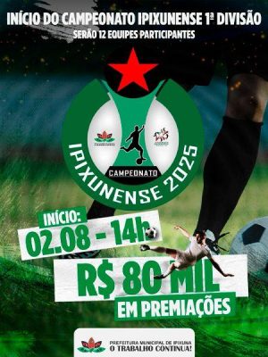 Campeonato Ipixunense 2025 começa no dia 2 de agosto
