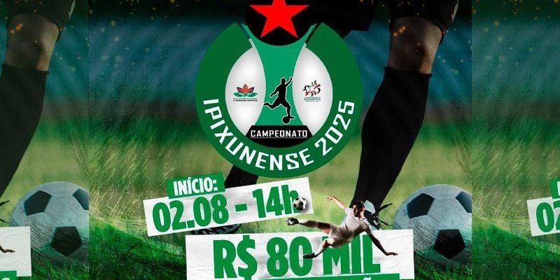 Campeonato Ipixunense 2025 começa no dia 2 de agosto
